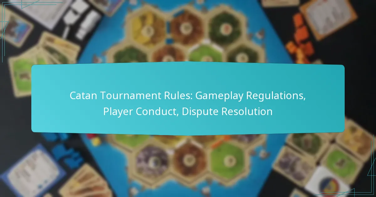 Catan Tournament Rules: Gameplay Regulations, Player Conduct, Dispute Resolution