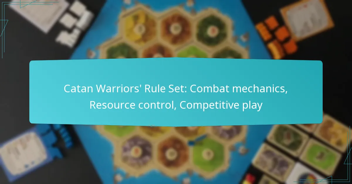 Catan Warriors’ Rule Set: Combat mechanics, Resource control, Competitive play