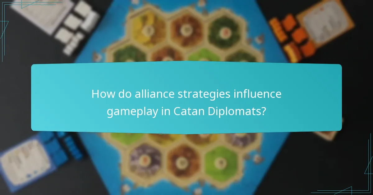 How do alliance strategies influence gameplay in Catan Diplomats?