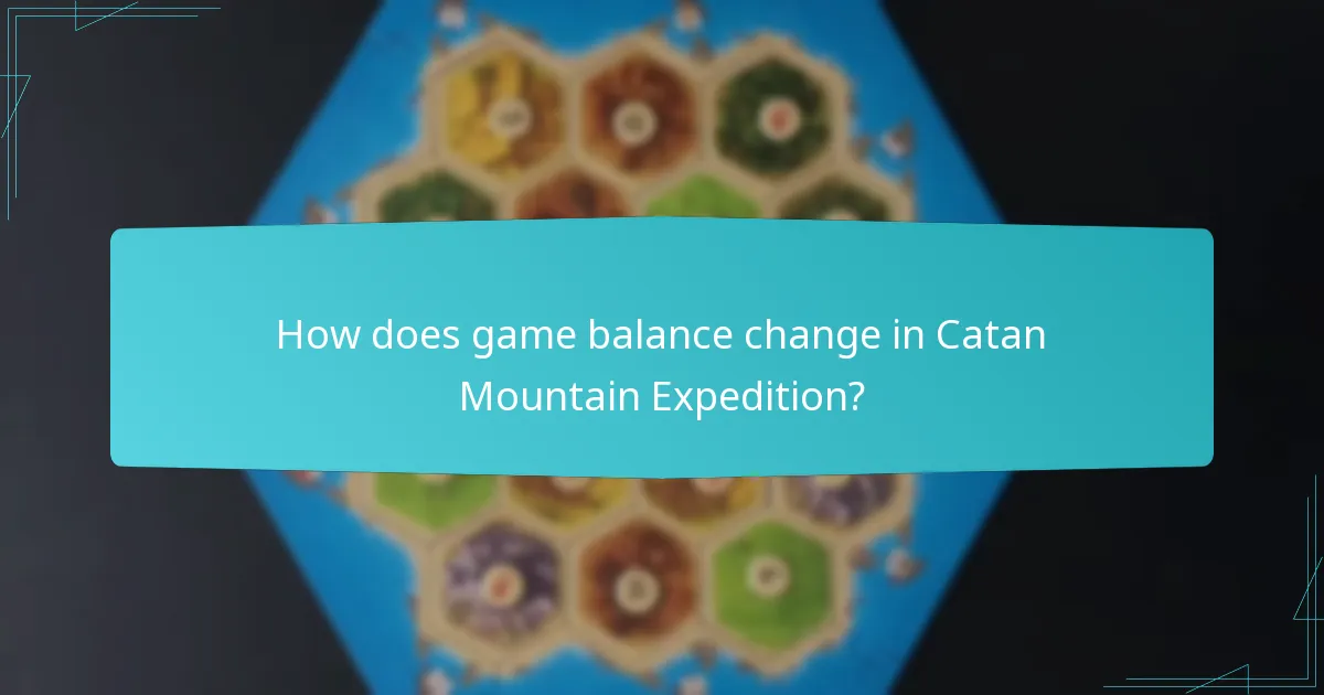 How does game balance change in Catan Mountain Expedition?