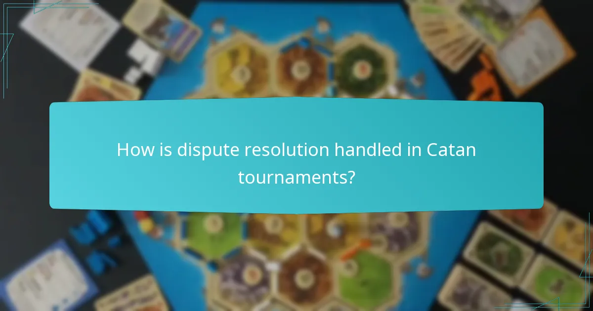 How is dispute resolution handled in Catan tournaments?
