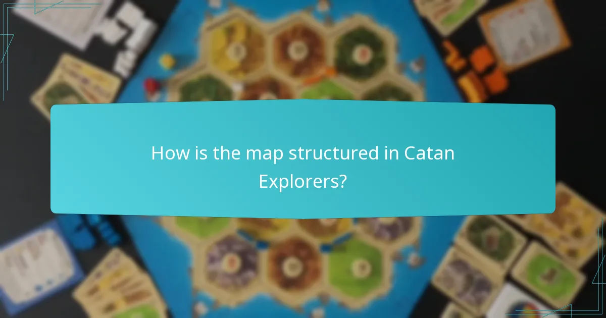 How is the map structured in Catan Explorers?
