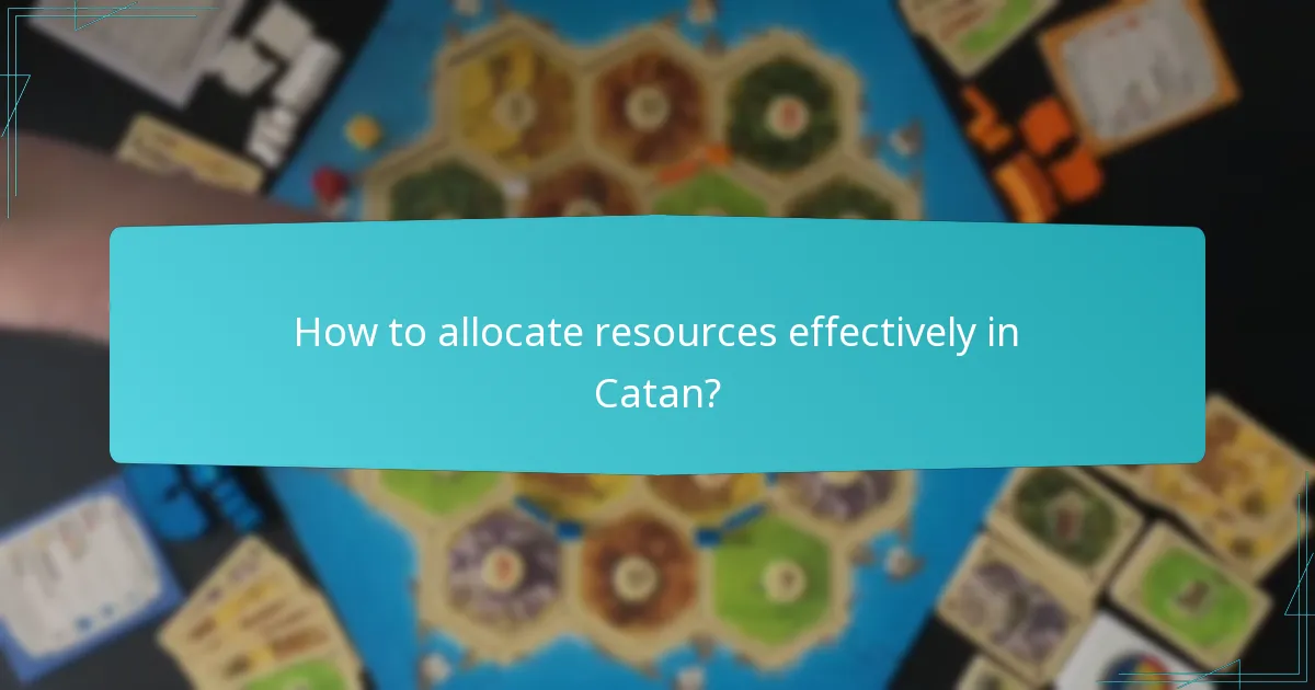 How to allocate resources effectively in Catan?