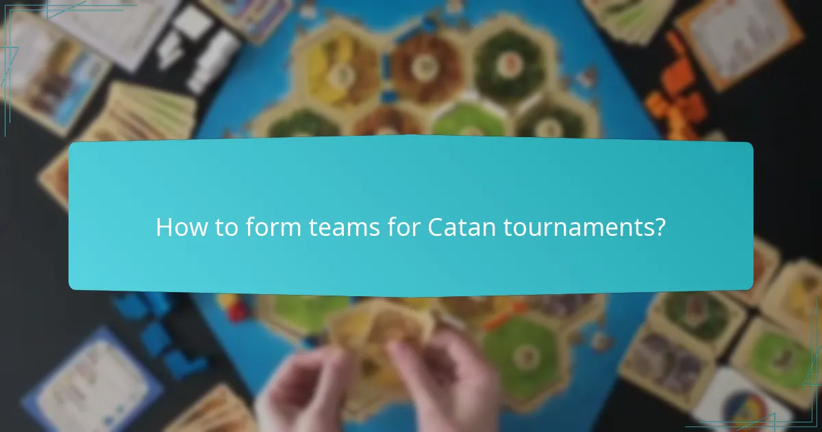 How to form teams for Catan tournaments?