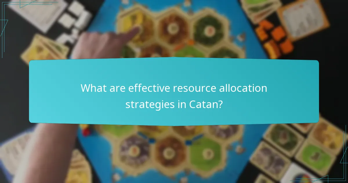 What are effective resource allocation strategies in Catan?