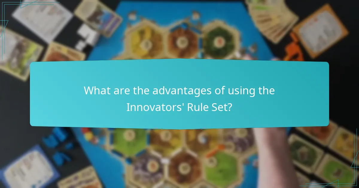 What are the advantages of using the Innovators’ Rule Set?