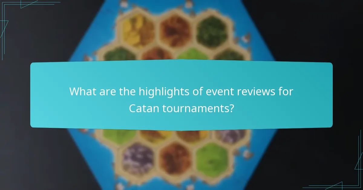 What are the highlights of event reviews for Catan tournaments?