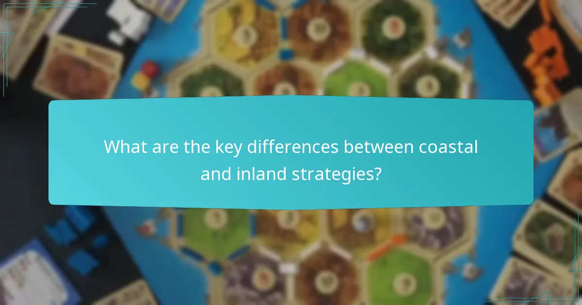 What are the key differences between coastal and inland strategies?