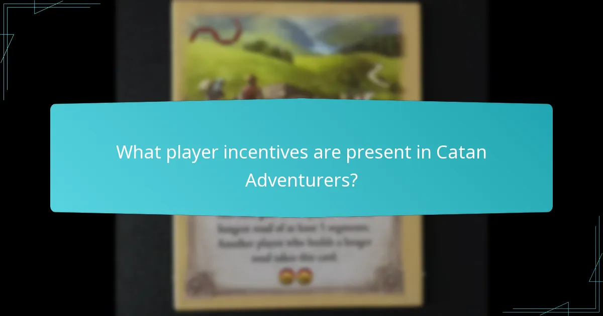 What player incentives are present in Catan Adventurers?