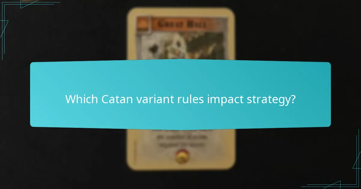 Which Catan variant rules impact strategy?