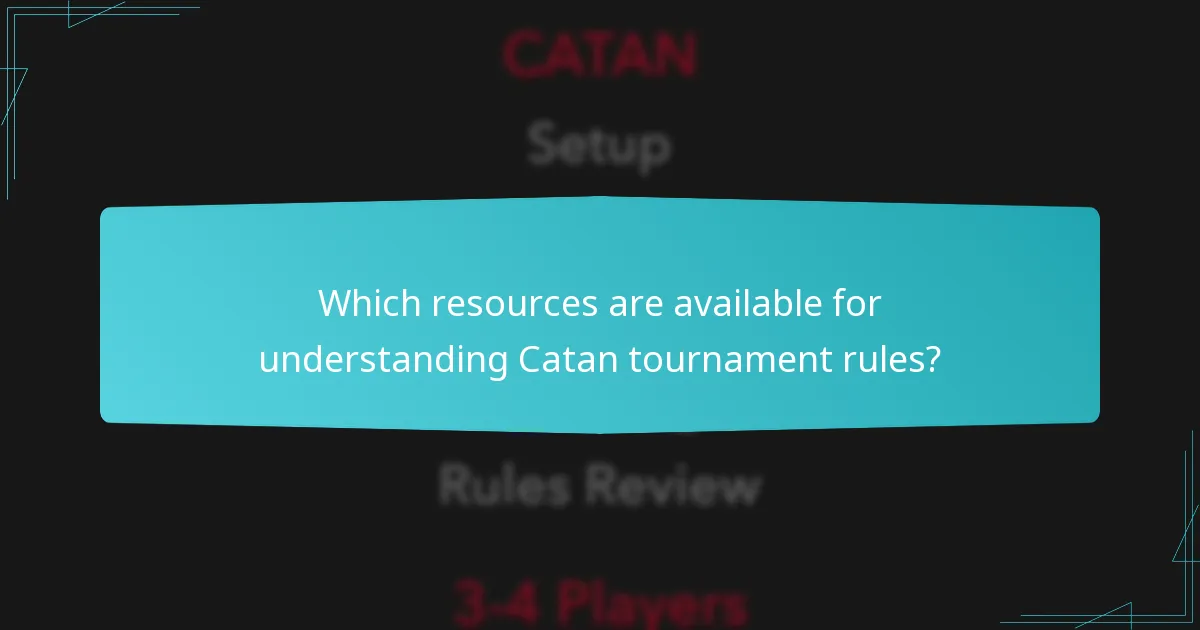 Which resources are available for understanding Catan tournament rules?