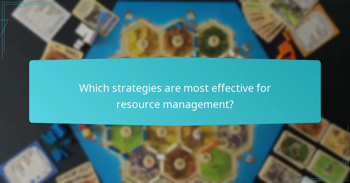 Which strategies are most effective for resource management?